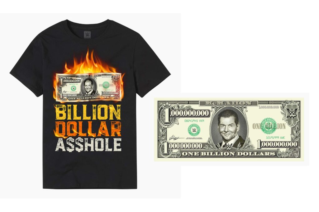 The Vince McMahon Billion Dollar Asshole shirt from WrestleMania