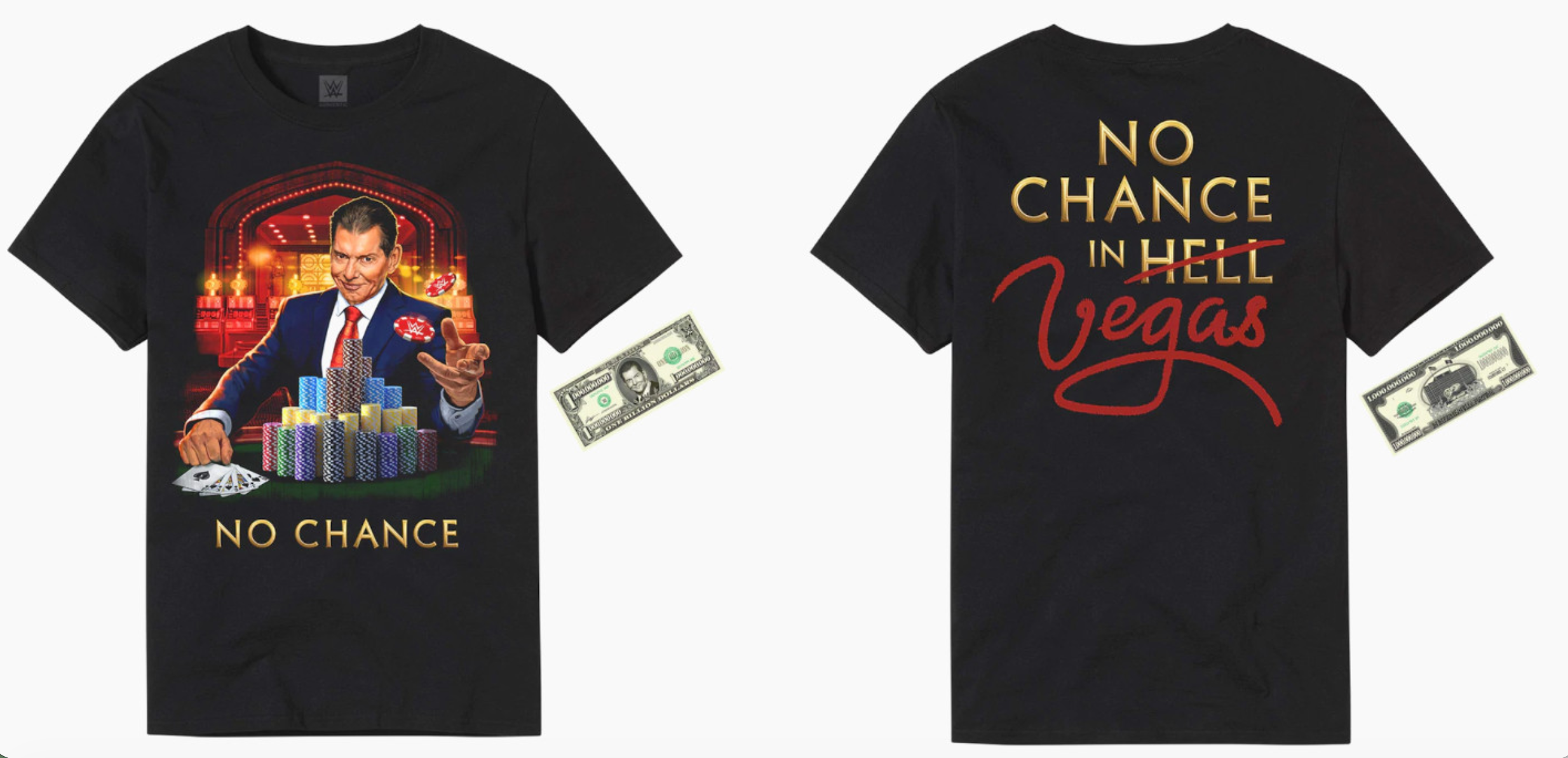 A t-shirt depicting Vince McMahon at a poker table, which reads "No Chance in Vegas" on the back.